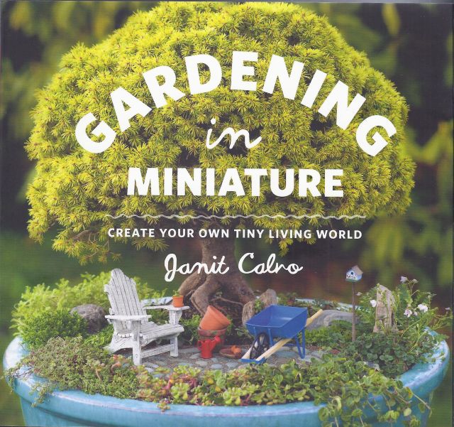 Janit Calvo: Gardening in Miniature (englisch), 256 Seiten